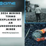 2024 Mining Terms Explained by An Underground Miner: Focus on Underground Mining Tools