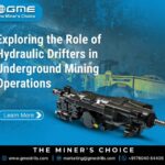 Hydraulic Drifters in Underground Mining Operations